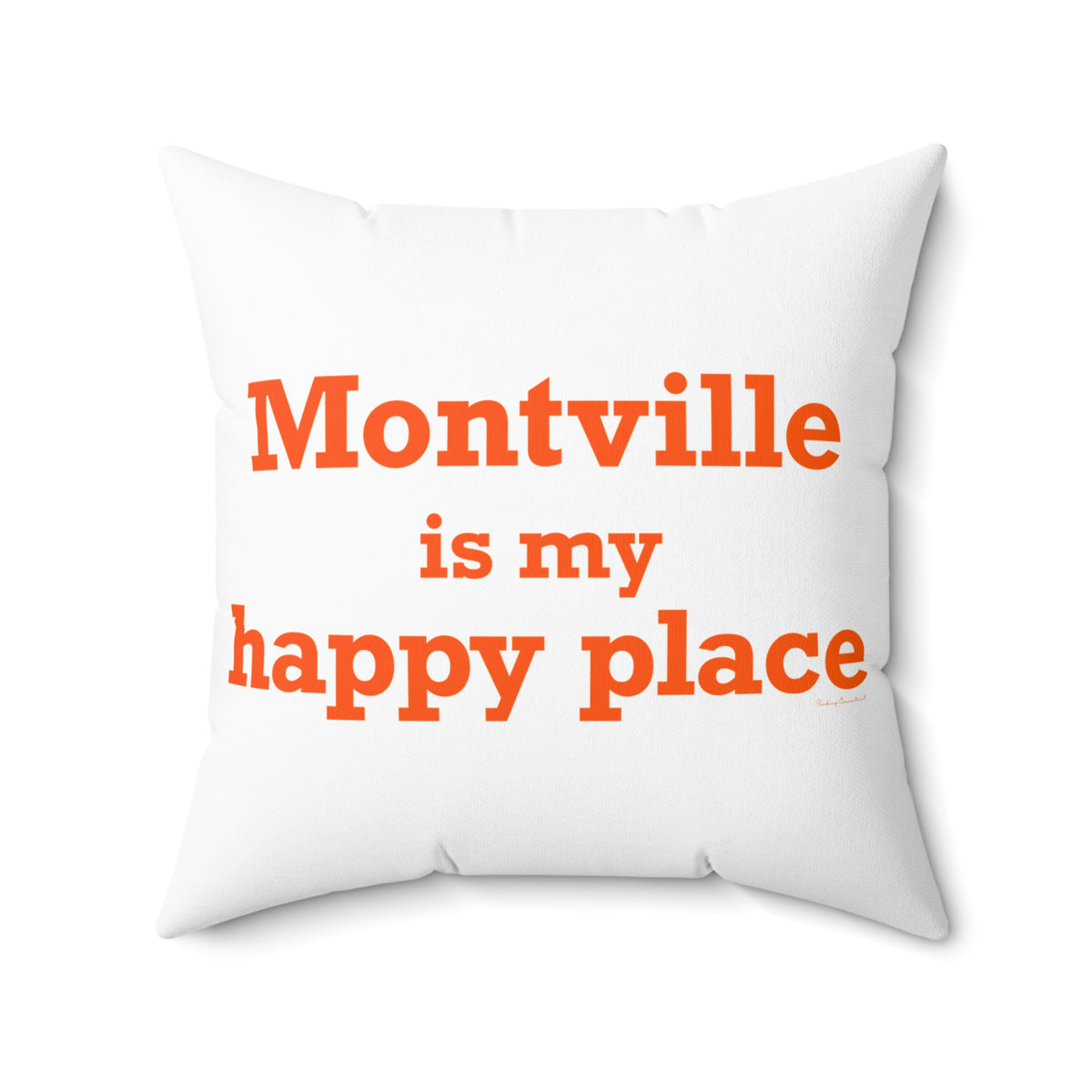 Montville is My Happy Place Spun Polyester Square Pillow
