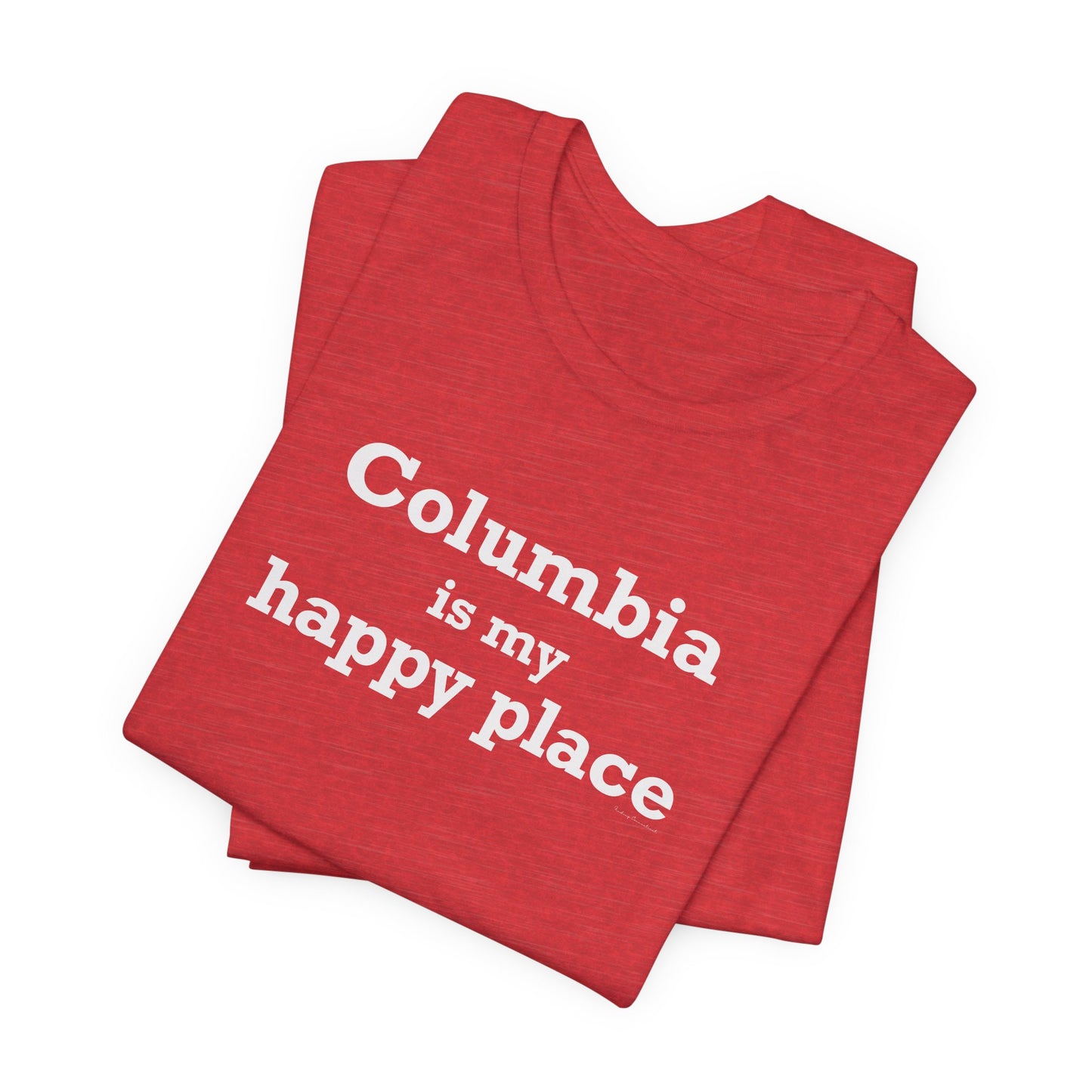 Columbia is My Happy Place Unisex Jersey Short Sleeve T-Shirt