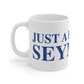 Just a kid from Seymour Mug 11oz