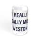 I Really Really Miss Weston Sipper Glass, 16oz
