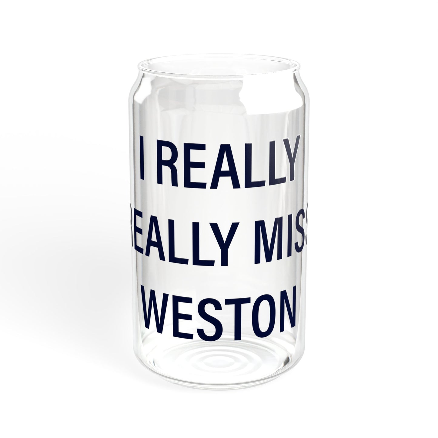 I Really Really Miss Weston Sipper Glass, 16oz