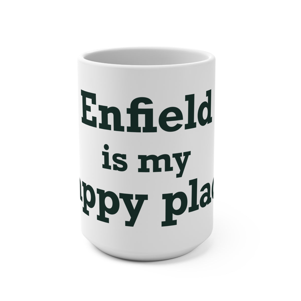 Enfield is My Happy Place  Mug 15oz