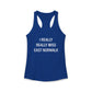 I Really Really Miss East Norwalk Women's Ideal Racerback Tank Top