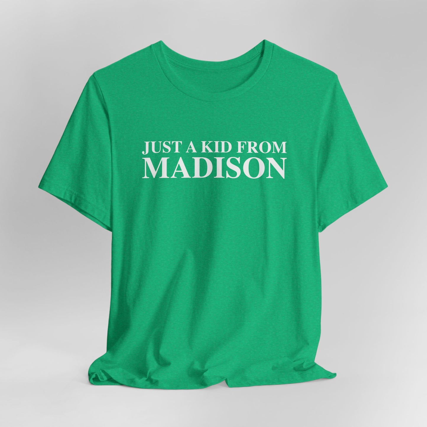Just a kid from Madison Unisex Jersey Short Sleeve T-Shirt
