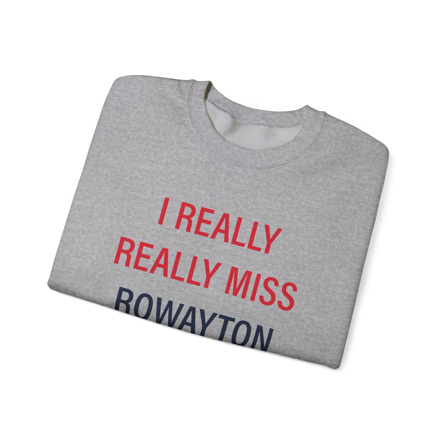 I Really Really Miss Rowayton Unisex Heavy Blend™ Crewneck Sweatshirt