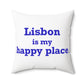 Lisbon is My Happy Place Spun Polyester Square Pillow