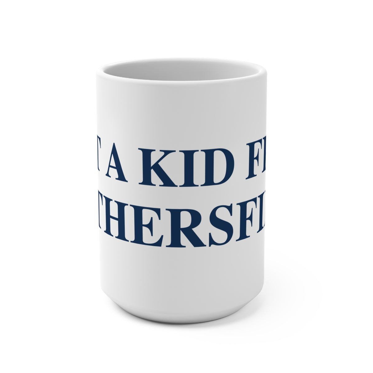 Just a kid from Wethersfield Mug 15oz