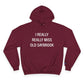 I Really Really Miss Old Saybrook Champion Hoodie