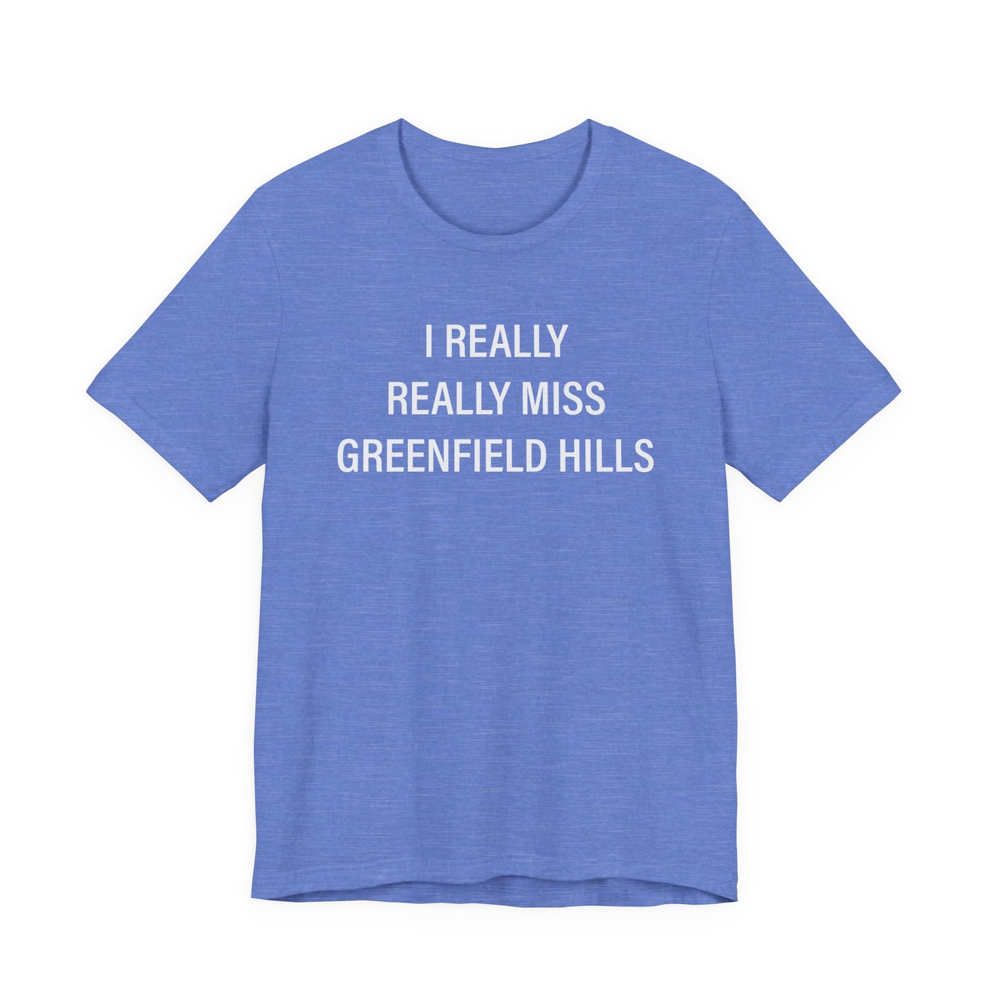 I Really Really Miss Greenfield Hill Unisex Jersey Short Sleeve T-Shirt