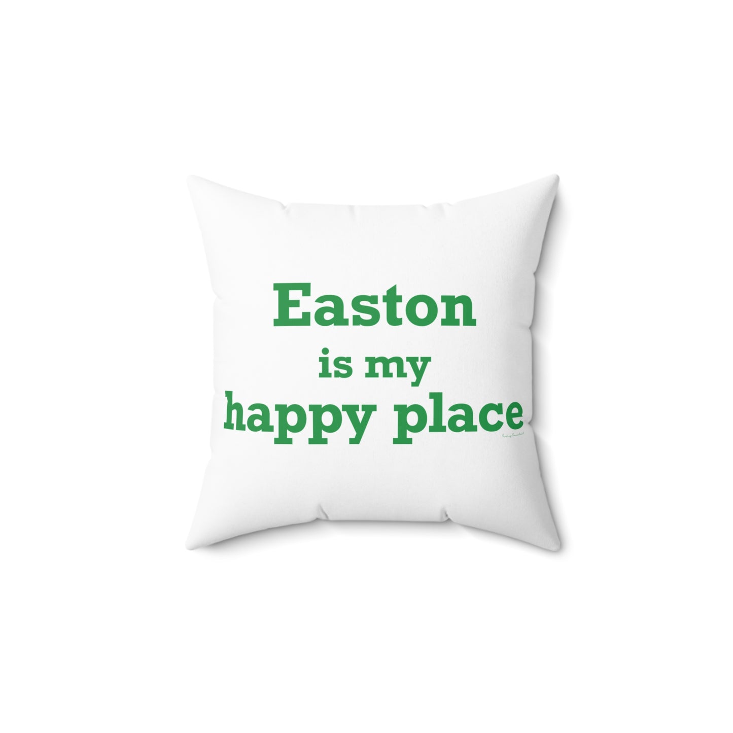 Easton Is My Happy Place Spun Polyester Square Pillow