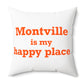 Montville is My Happy Place Spun Polyester Square Pillow