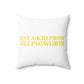 Just a kid from Killingworth Spun Polyester Square Pillow