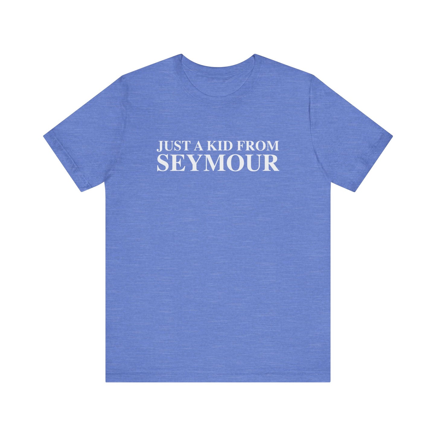 Just a kid from Seymour Unisex Jersey Short Sleeve T-Shirt