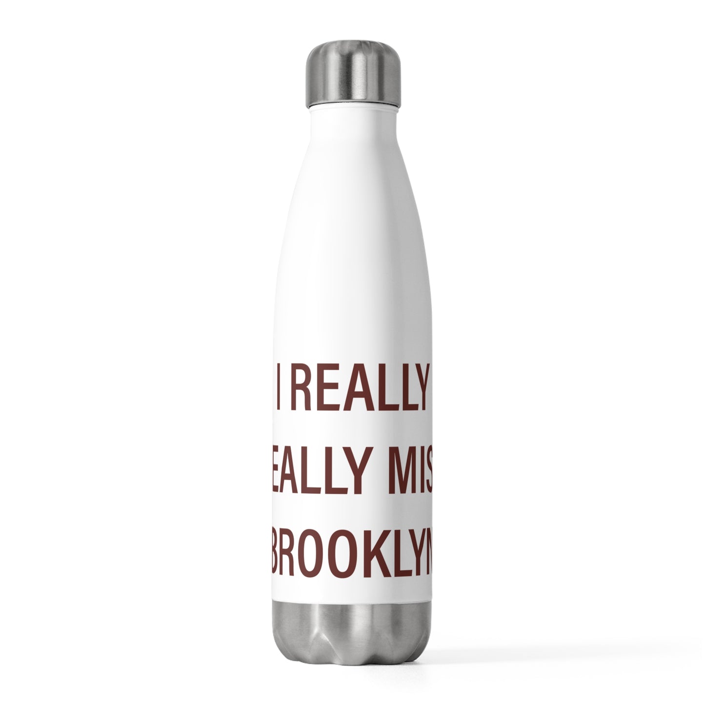 I Really Really Miss Brooklyn 20oz Insulated Bottle