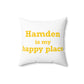 Hamden is My Happy Place  Polyester Square Pillow