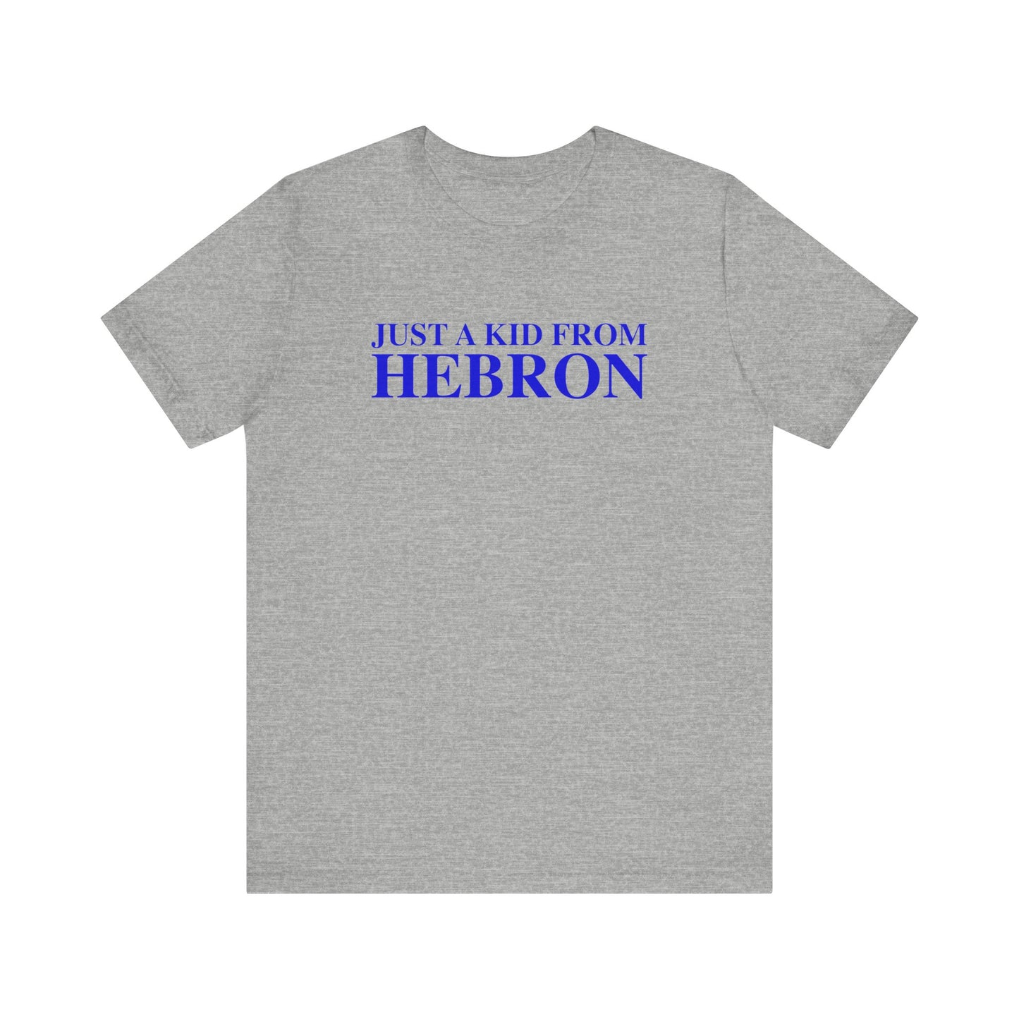 Just a kid from Hebron Unisex Jersey Short Sleeve T-Shirt