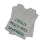 I Really Really Miss Silvermine Unisex Jersey Short Sleeve T-Shirt