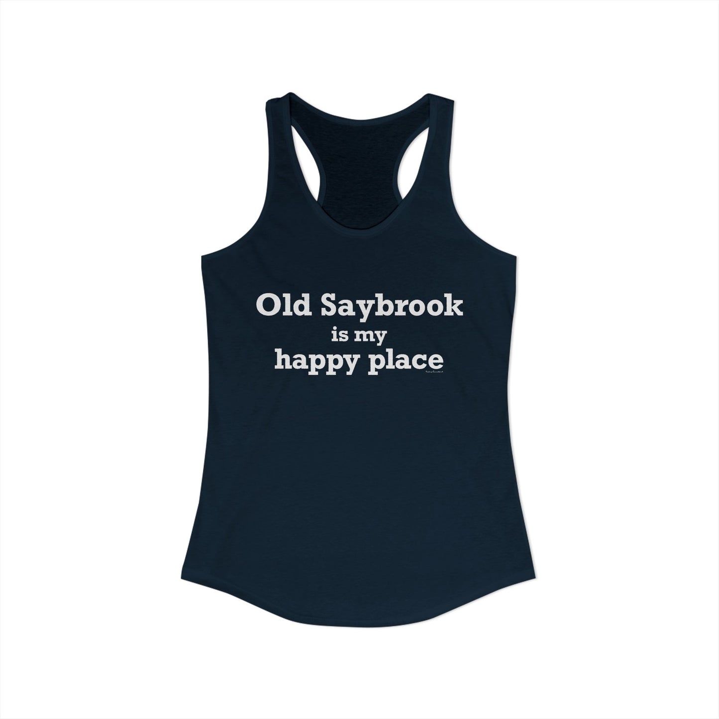 Old Saybrook is My Happy Place Women's Ideal Racerback Tank Top