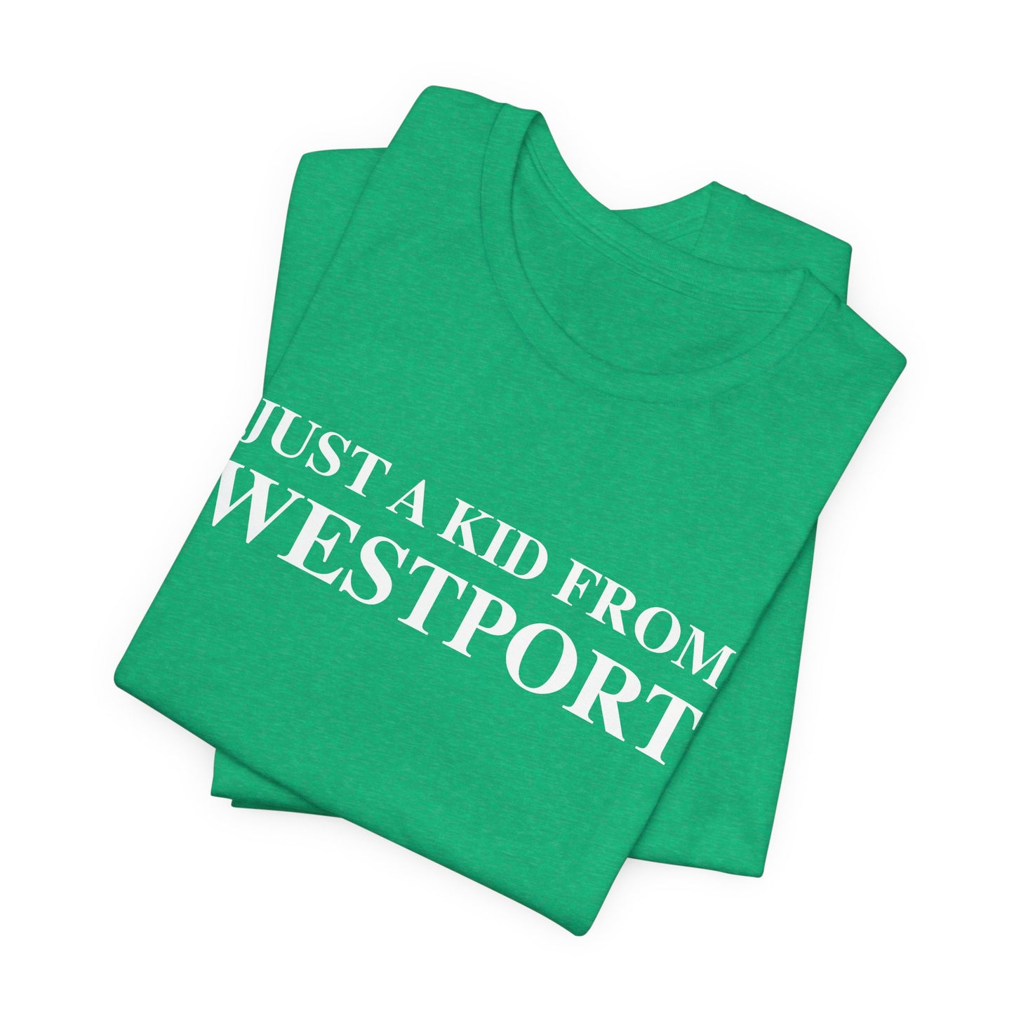 Just a kid from Westport Unisex Jersey Short Sleeve T-Shirt