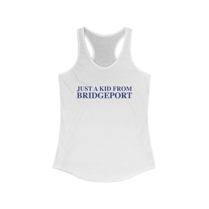 Just a kid from Bridgeport Women's Ideal Racerback Tank Top