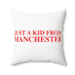 Just a kid from Manchester Polyester Square Pillow