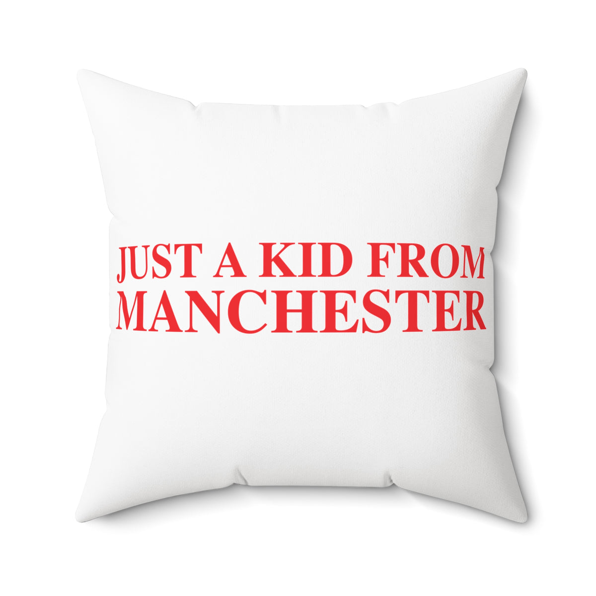 Just a kid from Manchester Polyester Square Pillow