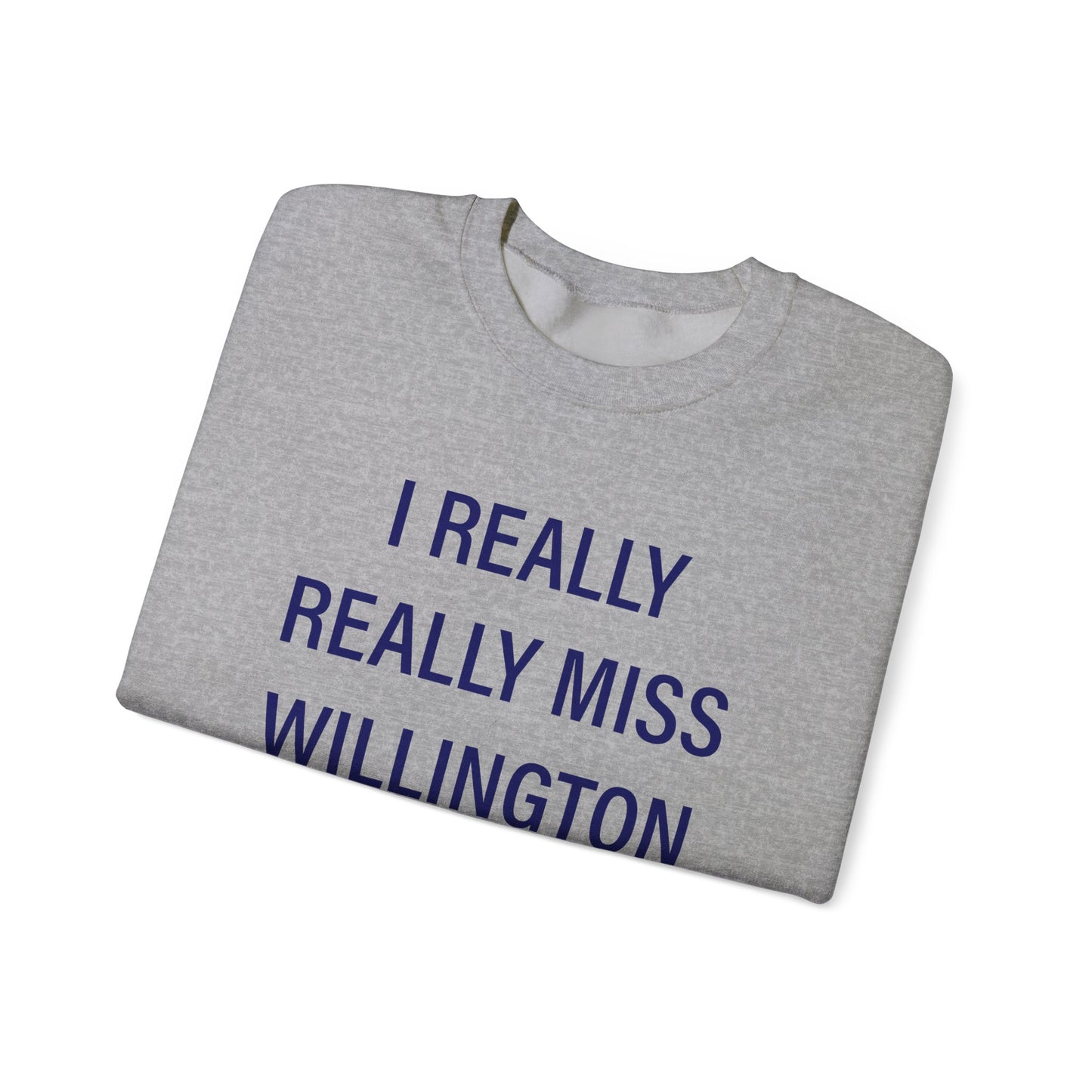 I Really Really Miss Willington Unisex Heavy Blend™ Crewneck Sweatshirt