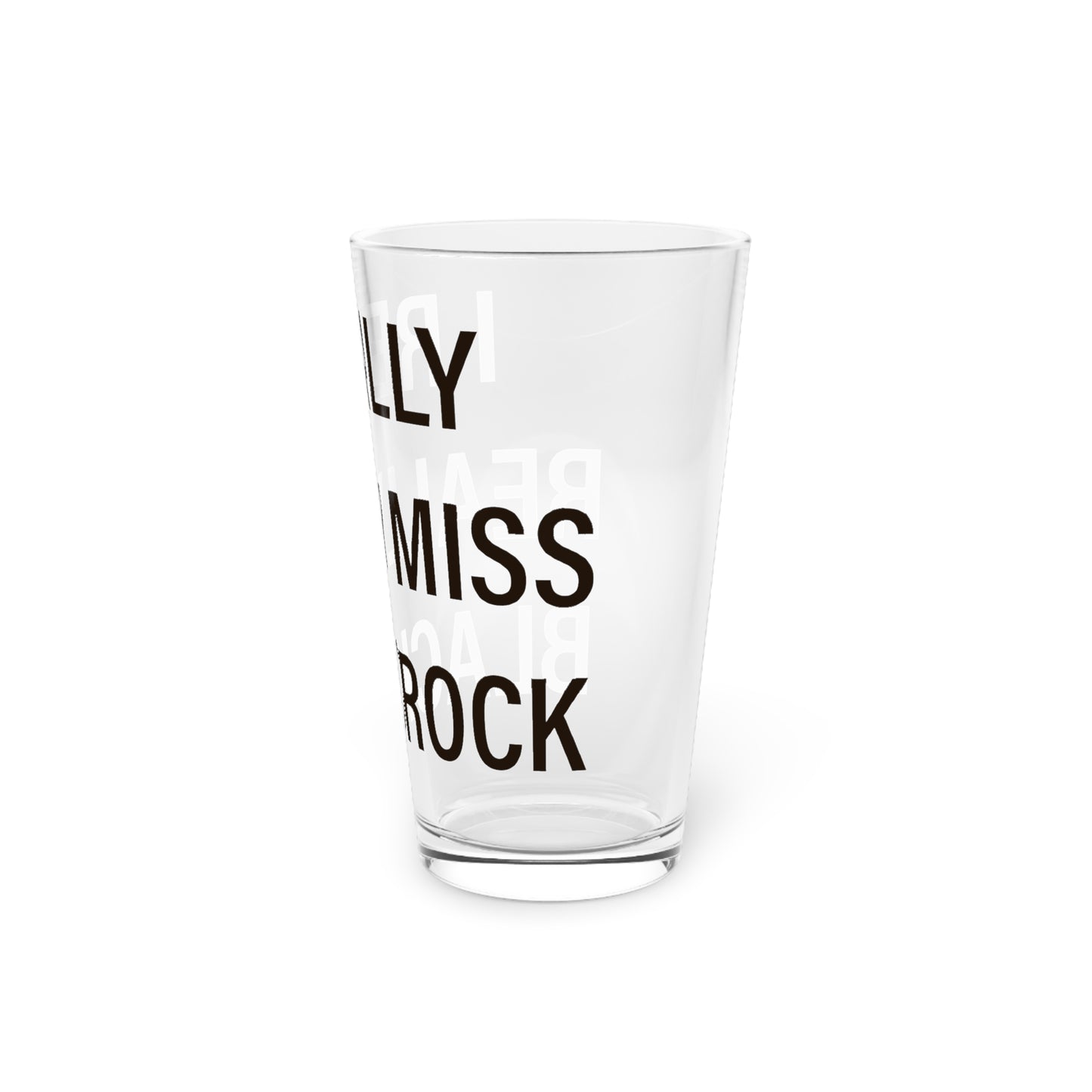 I Really Really Miss Black Rock Pint Glass, 16oz