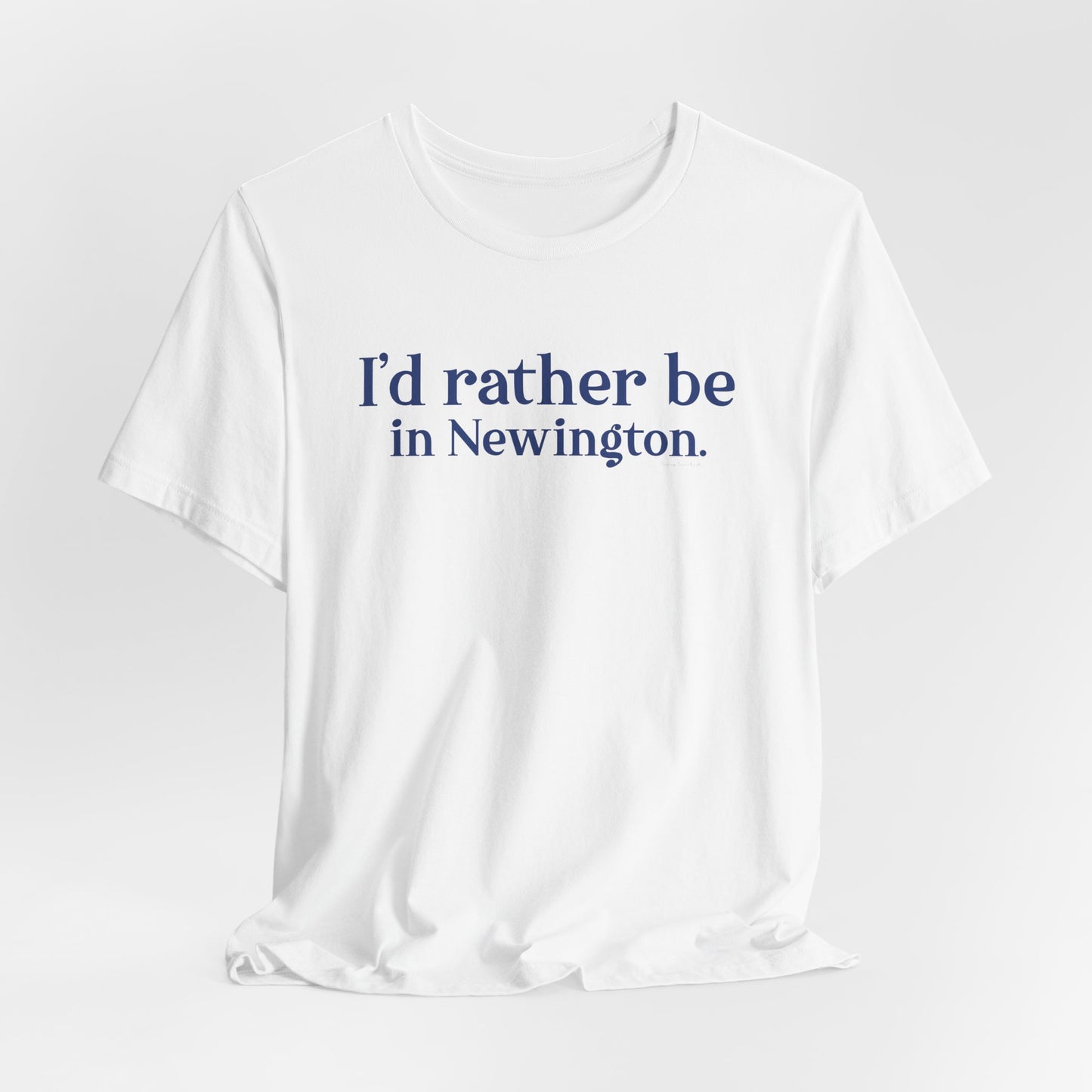 I'd rather be in Newington Unisex Jersey Short Sleeve Tee