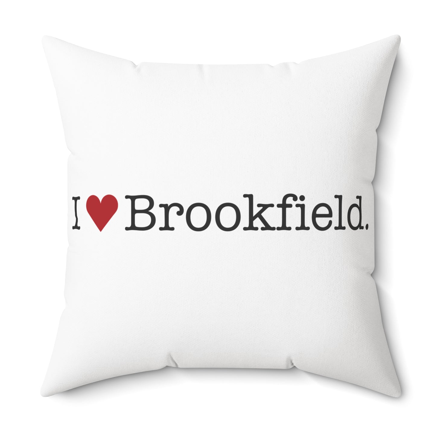 I Heart Brookfield. Spun Polyester Square Pillow