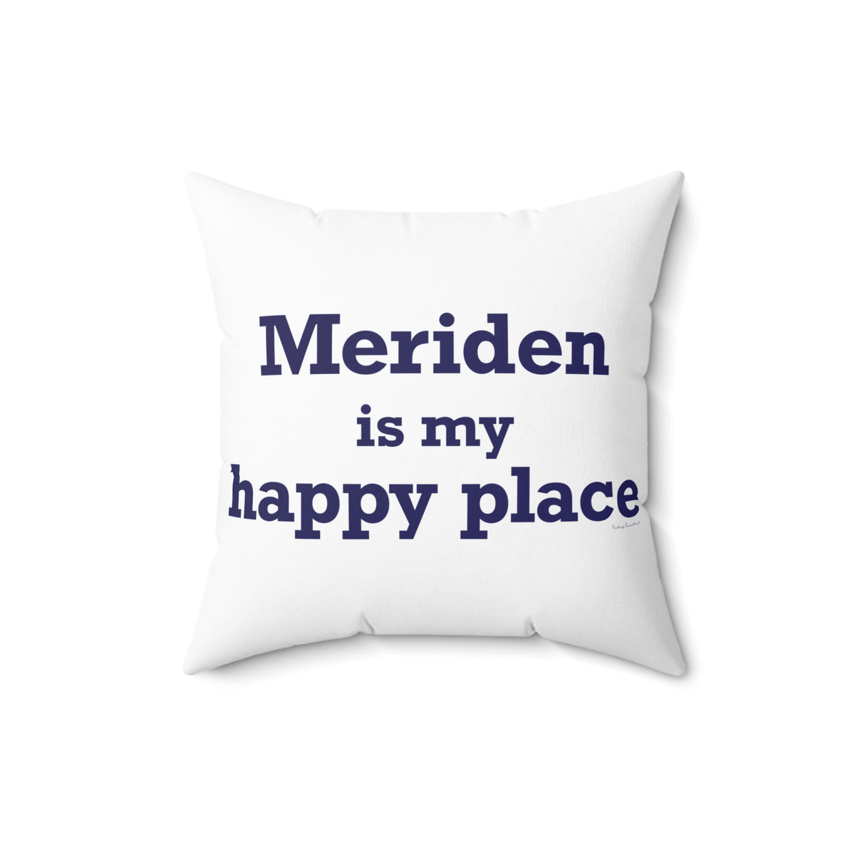 Meriden is My Happy Place Polyester Square Pillow