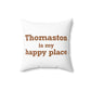 Thomaston is My Happy Place Polyester Square Pillow