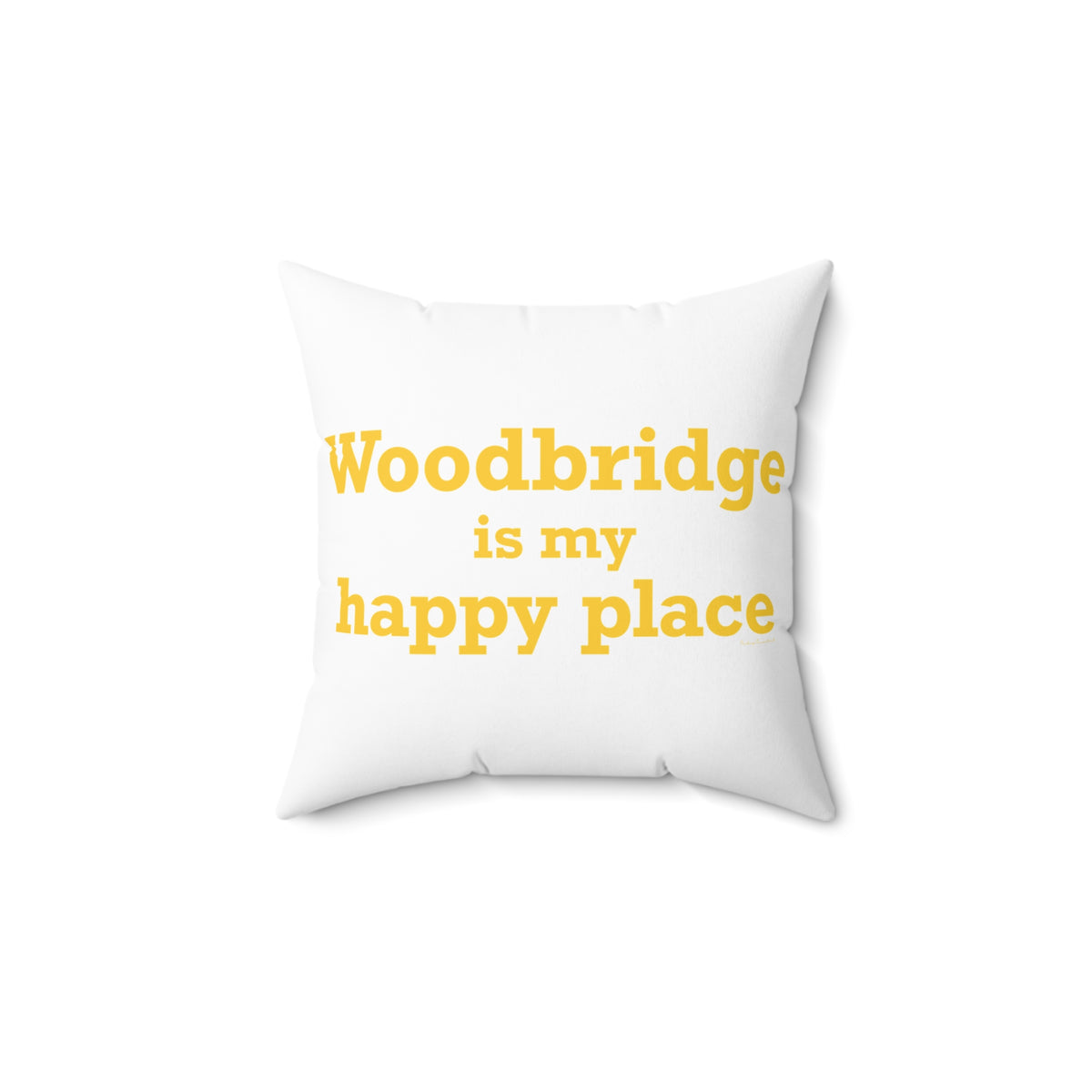 Woodbridge is My Happy Place Polyester Square Pillow