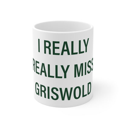 I Really Really Miss Griswold Connecticut Mug 11oz