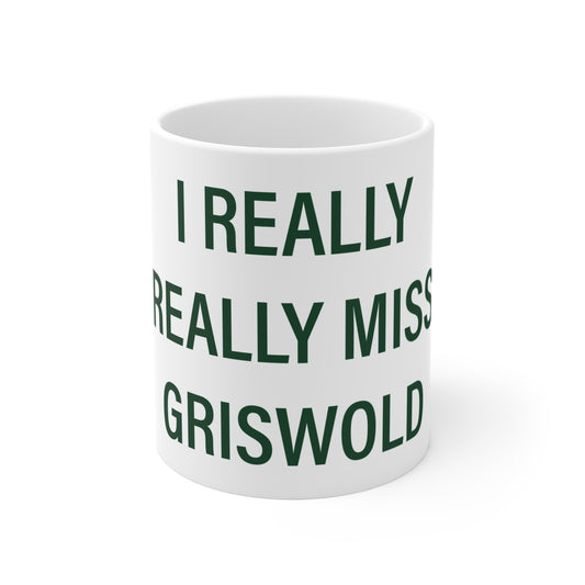 I Really Really Miss Griswold Connecticut Mug 11oz