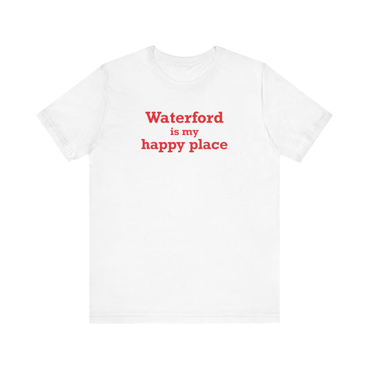 Waterford is My Happy Place Unisex Jersey Short Sleeve T-Shirt