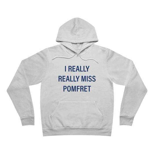 I Really Really Miss Pomfret Unisex Sponge Fleece Pullover Hoodie