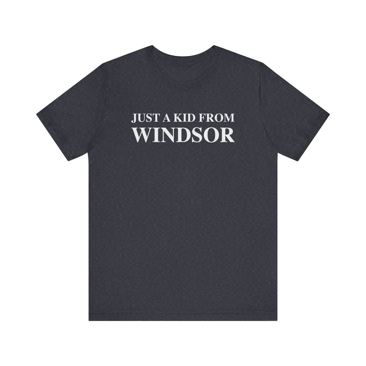 Just a kid from Windsor Unisex Jersey Short Sleeve Tee