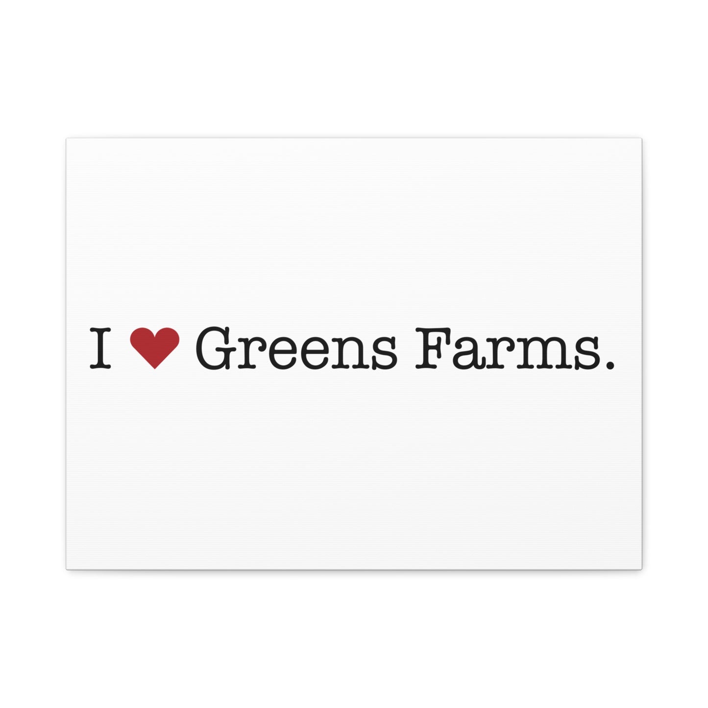 I Heart Greens Farms. Matte Canvas, Stretched, 1.25"