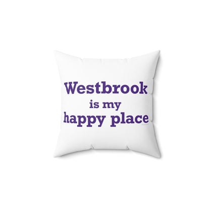 Westbrook is My Happy Place Spun Polyester Square Pillow