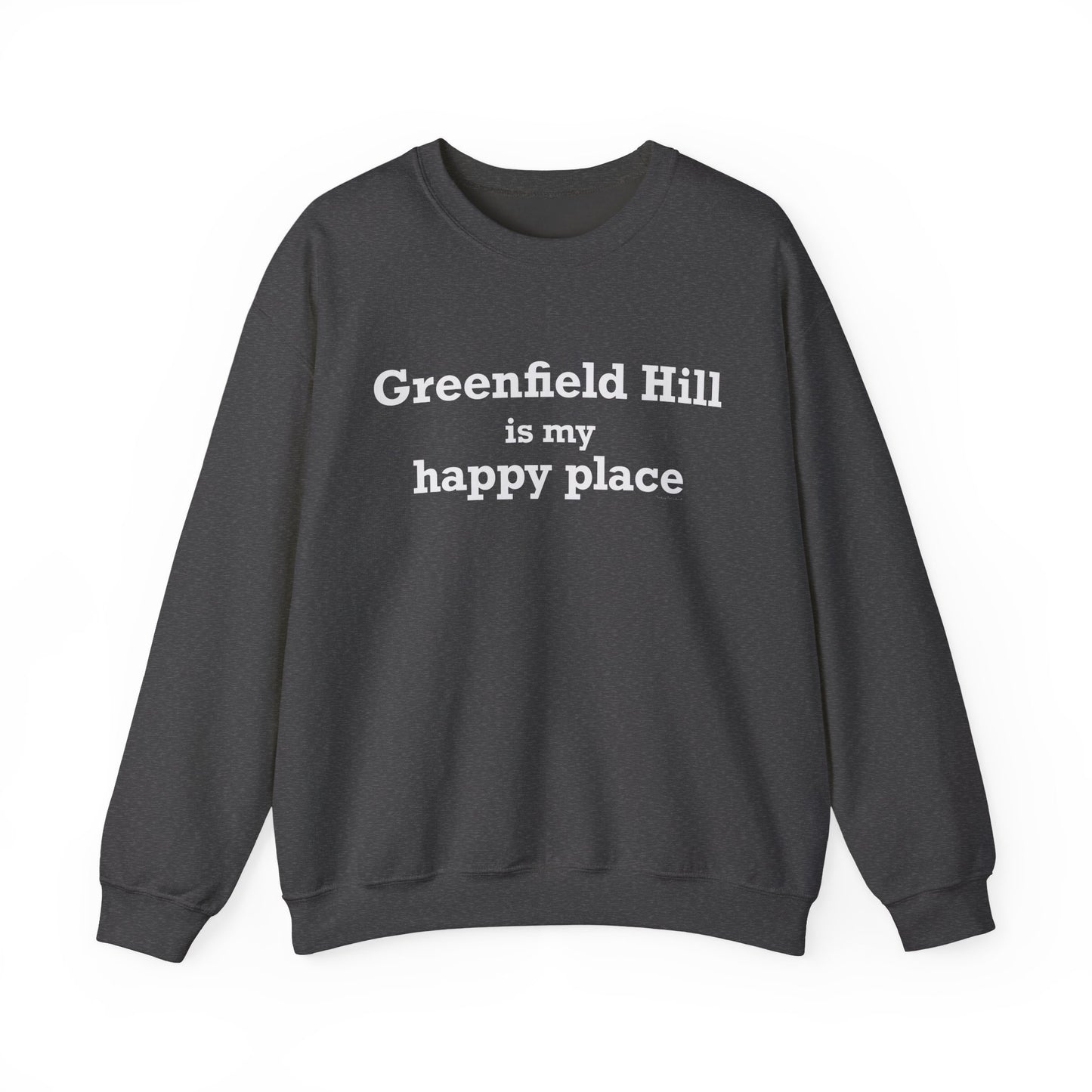 Greenfield Hill is My Happy Place Unisex Heavy Blend™ Crewneck Sweatshirt