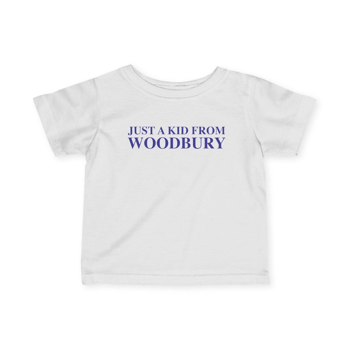 Just a kid from Woodbury Infant Fine Jersey T-Shirt