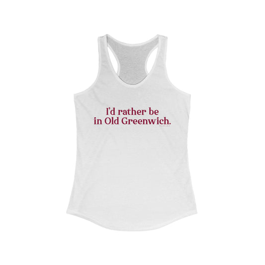 I’d rather be in Old Greenwich Women's Ideal Racerback Tank Top