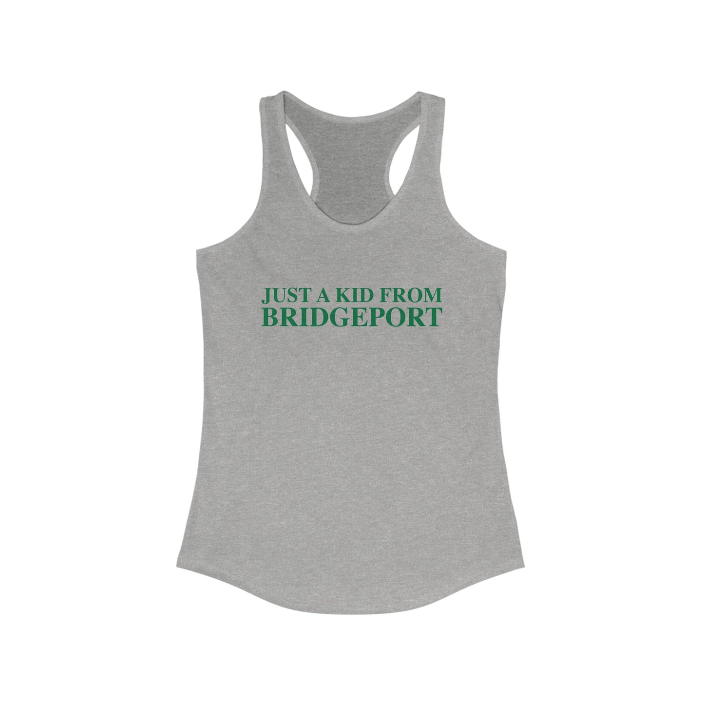 Just a kid from Bridgeport  Women's Ideal Racerback Tank Top