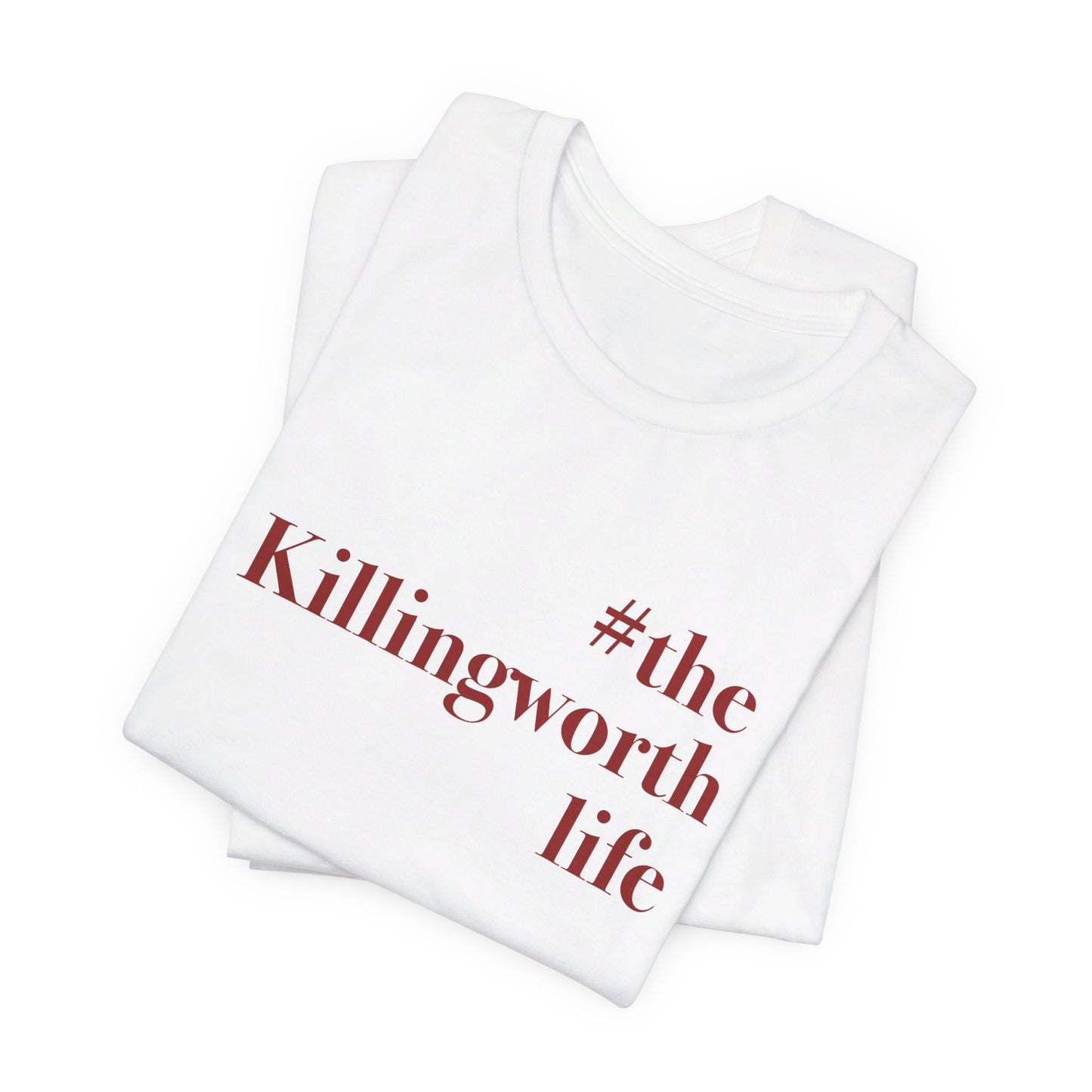 #thekillingworthlife Unisex Jersey Short Sleeve Tee