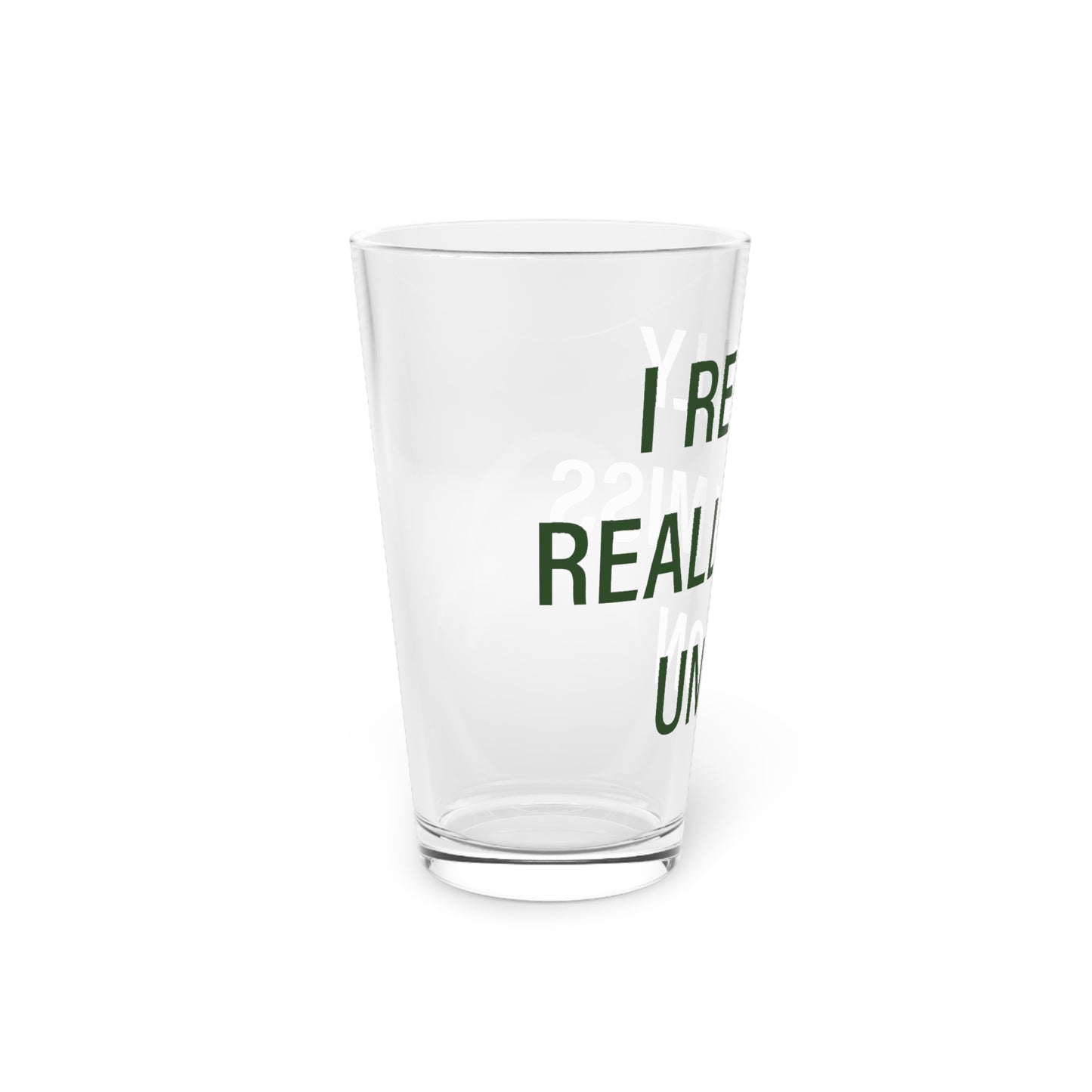 I Really Really Miss Union Pint Glass, 16oz