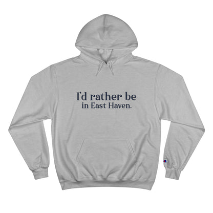 I'd rather be in East Haven. Champion Hoodie