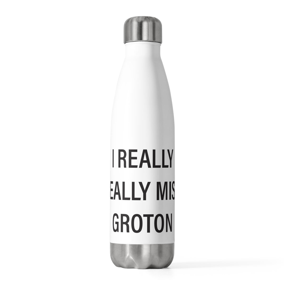 I Really Really Miss Groton 20oz Insulated Bottle