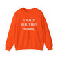 I Really Really Miss Trumbull Unisex Heavy Blend™ Crewneck Sweatshirt