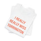 I Really Really Miss Torrington Unisex Jersey Short Sleeve Tee